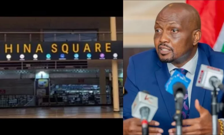 CS Moses Kuria moves to Kick Out China Square Store from market